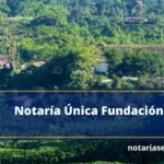 Notaría Única Fundación